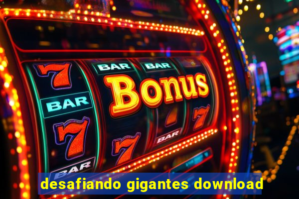 desafiando gigantes download