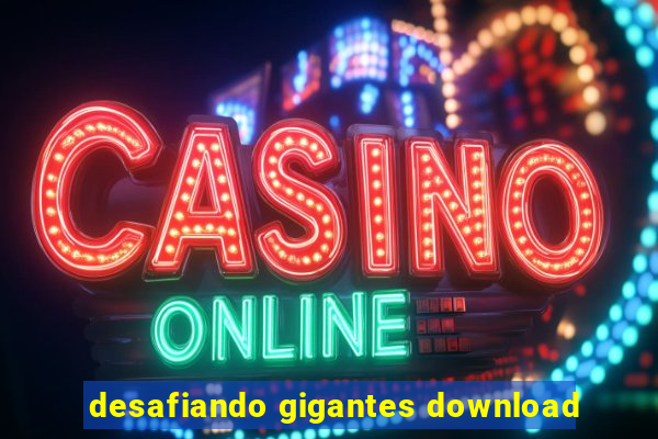 desafiando gigantes download