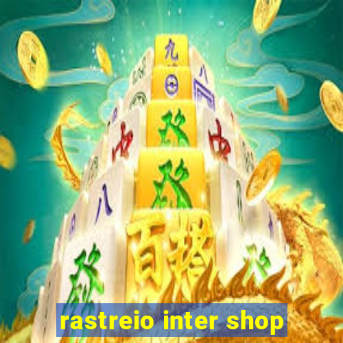 rastreio inter shop