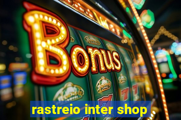 rastreio inter shop