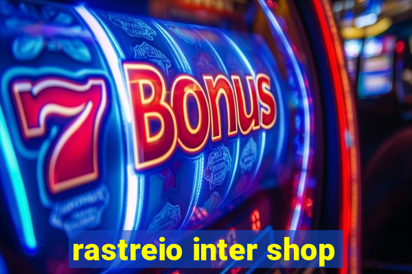 rastreio inter shop