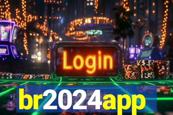 br2024app