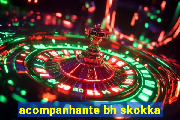 acompanhante bh skokka