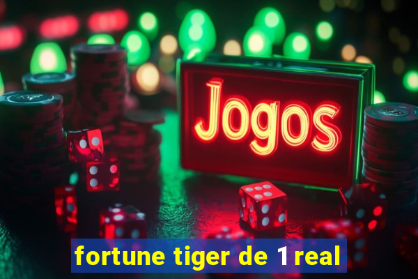 fortune tiger de 1 real