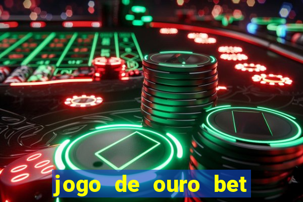 jogo de ouro bet codigo promocional