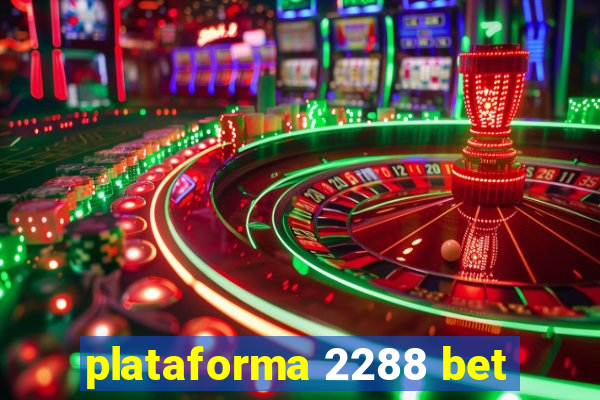 plataforma 2288 bet