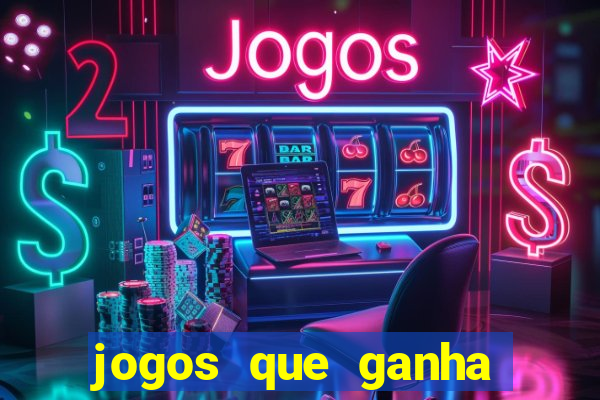 jogos que ganha dinheiro de verdade sem depositar