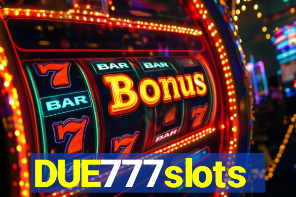 DUE777slots