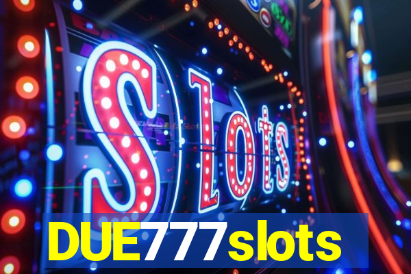 DUE777slots