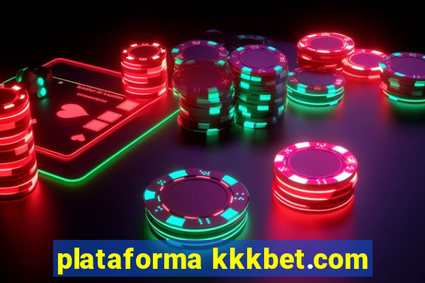 plataforma kkkbet.com