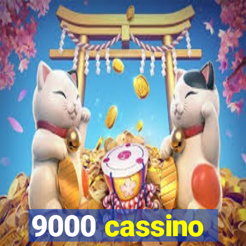 9000 cassino