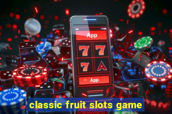 classic fruit slots game