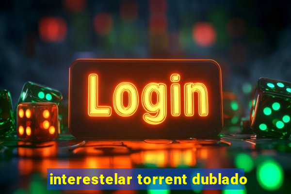 interestelar torrent dublado