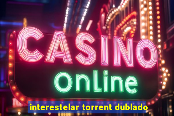 interestelar torrent dublado