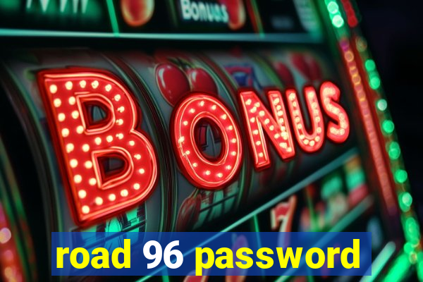 road 96 password