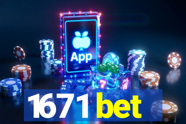 1671 bet