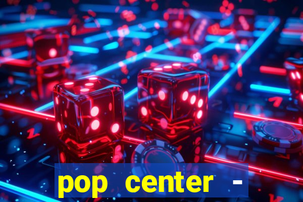 pop center - centro popular de compras