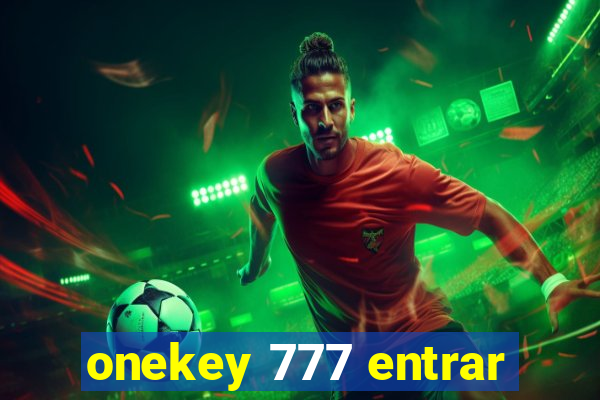 onekey 777 entrar