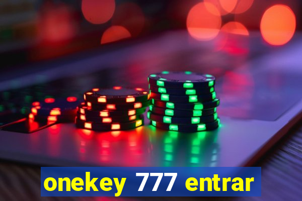 onekey 777 entrar