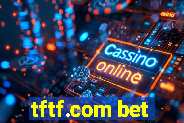 tftf.com bet