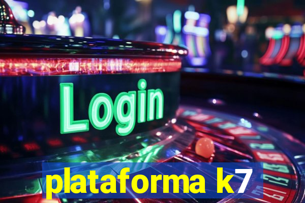 plataforma k7