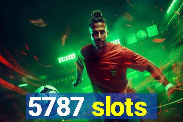 5787 slots