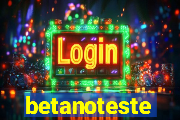 betanoteste