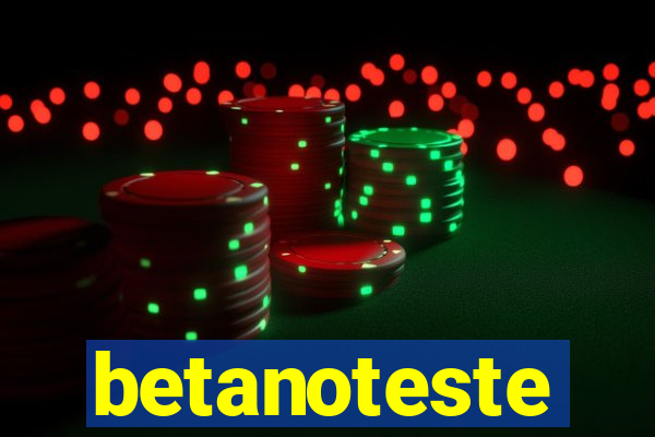 betanoteste