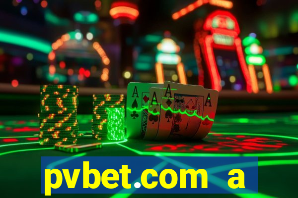 pvbet.com a plataforma de jogos de cassino