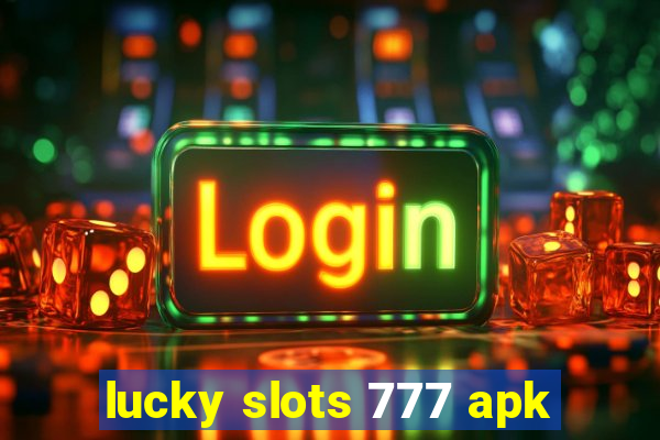 lucky slots 777 apk