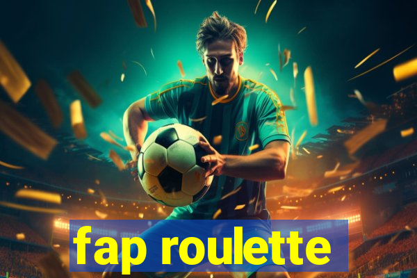 fap roulette