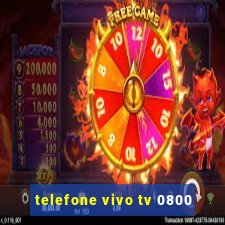 telefone vivo tv 0800