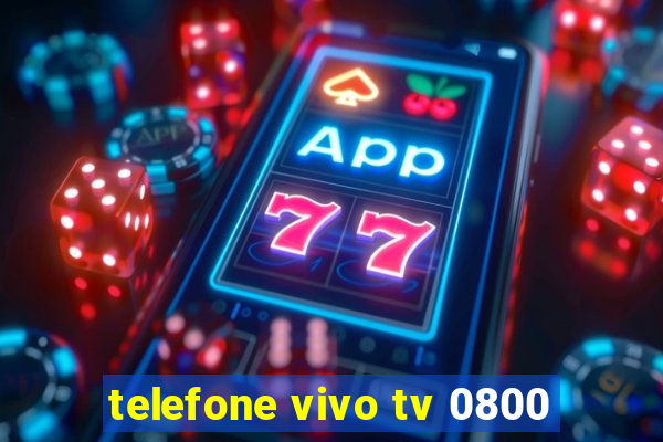 telefone vivo tv 0800