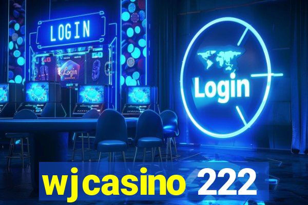 wjcasino 222