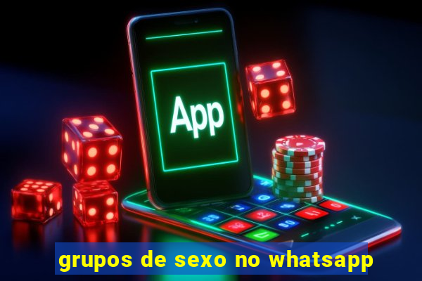 grupos de sexo no whatsapp