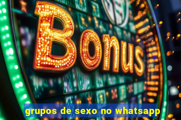 grupos de sexo no whatsapp