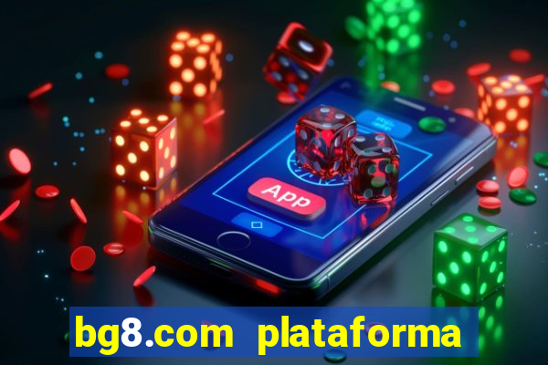 bg8.com plataforma paga mesmo