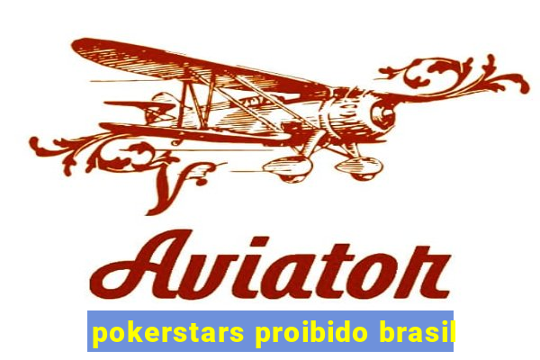 pokerstars proibido brasil