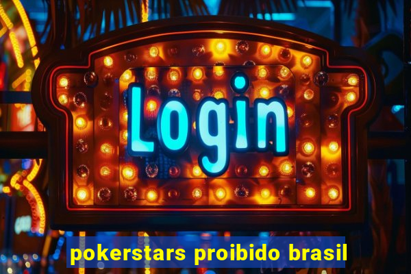 pokerstars proibido brasil