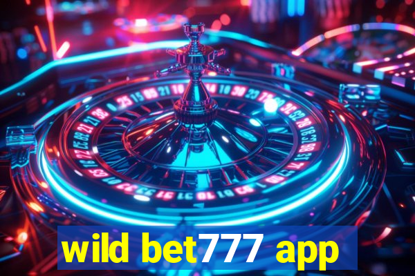 wild bet777 app