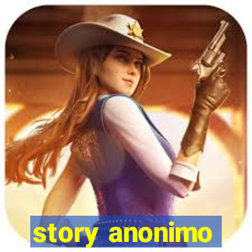 story anonimo