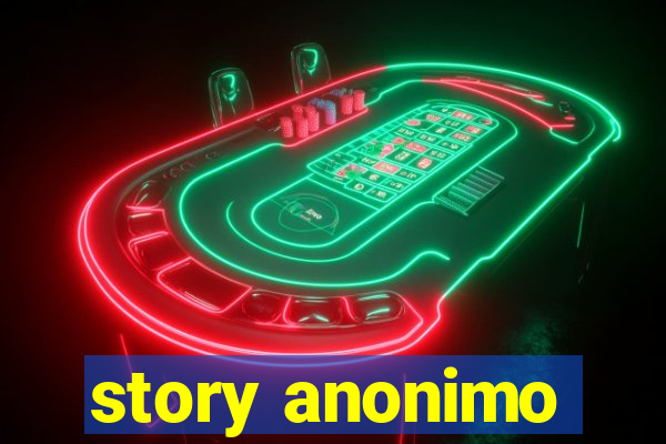 story anonimo