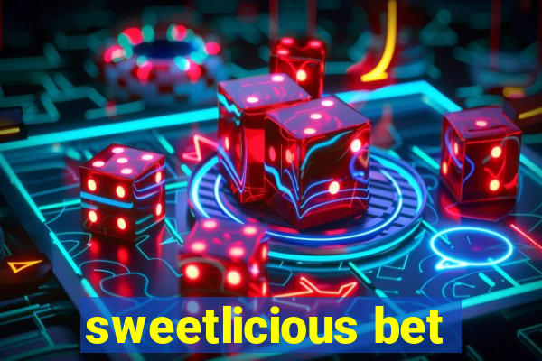 sweetlicious bet