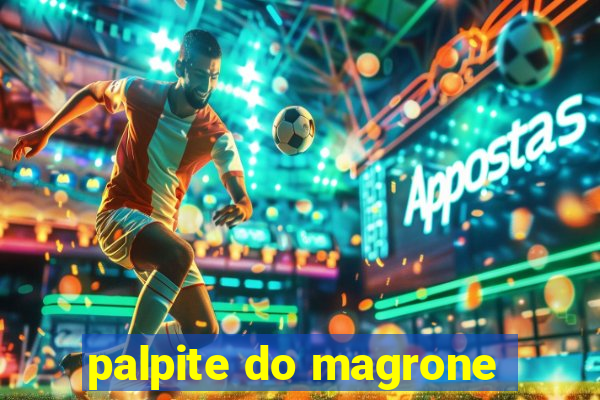 palpite do magrone