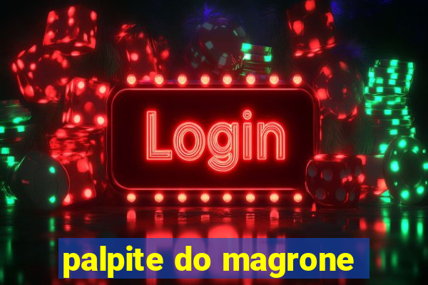 palpite do magrone