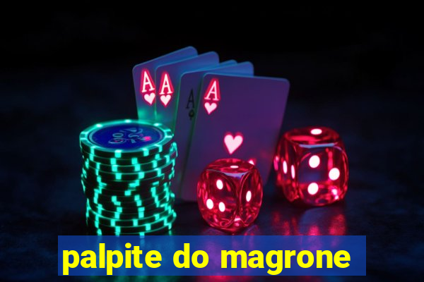 palpite do magrone