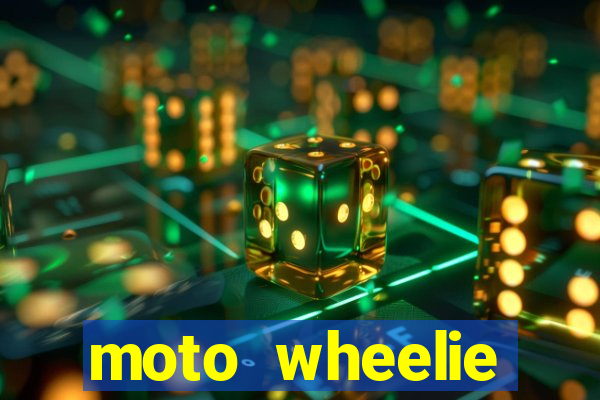 moto wheelie dinheiro infinito