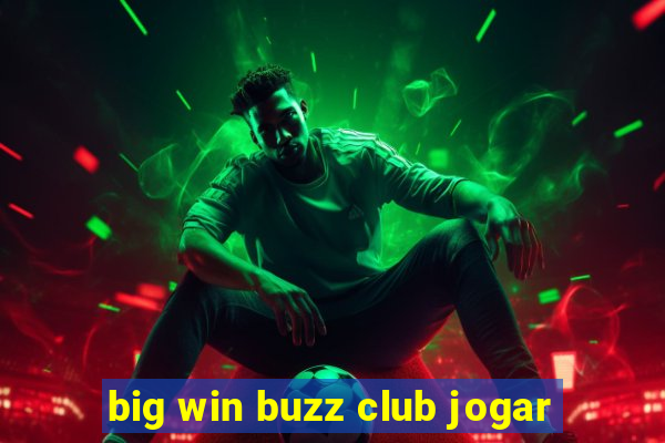 big win buzz club jogar