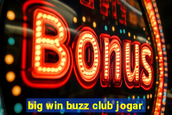 big win buzz club jogar