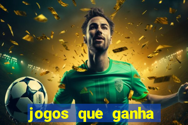 jogos que ganha dinheiro gratis